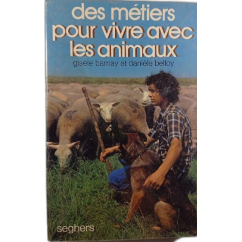 Des métiers pour vivre avec les animaux