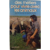 Des métiers pour vivre avec les animaux