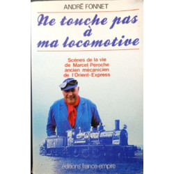 Ne touche pas à ma locomotive