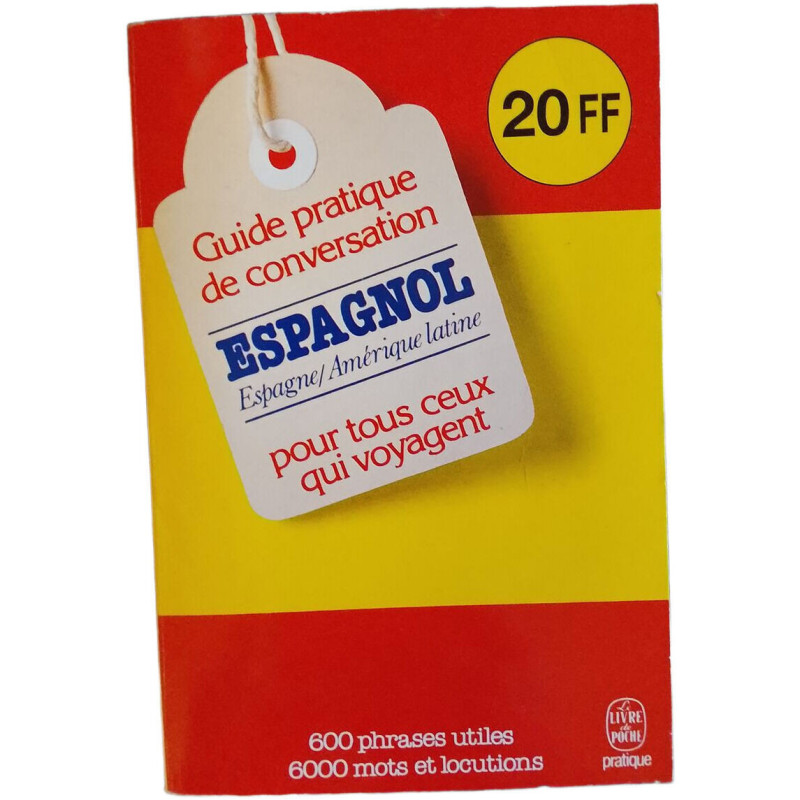 Guide pratique de conversation ESPAGNOL Espagne/Amérique latine...