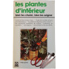 Les plantes d'intérieur bien les choisir bien les soigner