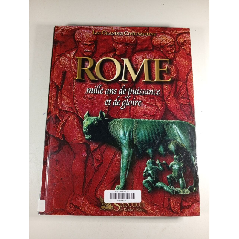 Rome : mille ans de puissance et de gloire