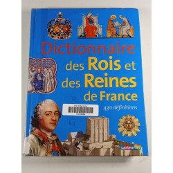 Dictionnaire des Rois et des Reines de France