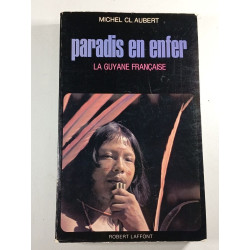 Paradis en enfer : La Guyane française