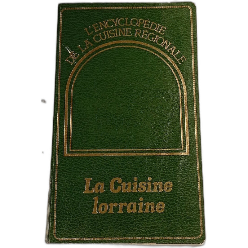 L'Encyclopédie de la cuisine régionale : La Cuisine lorraine