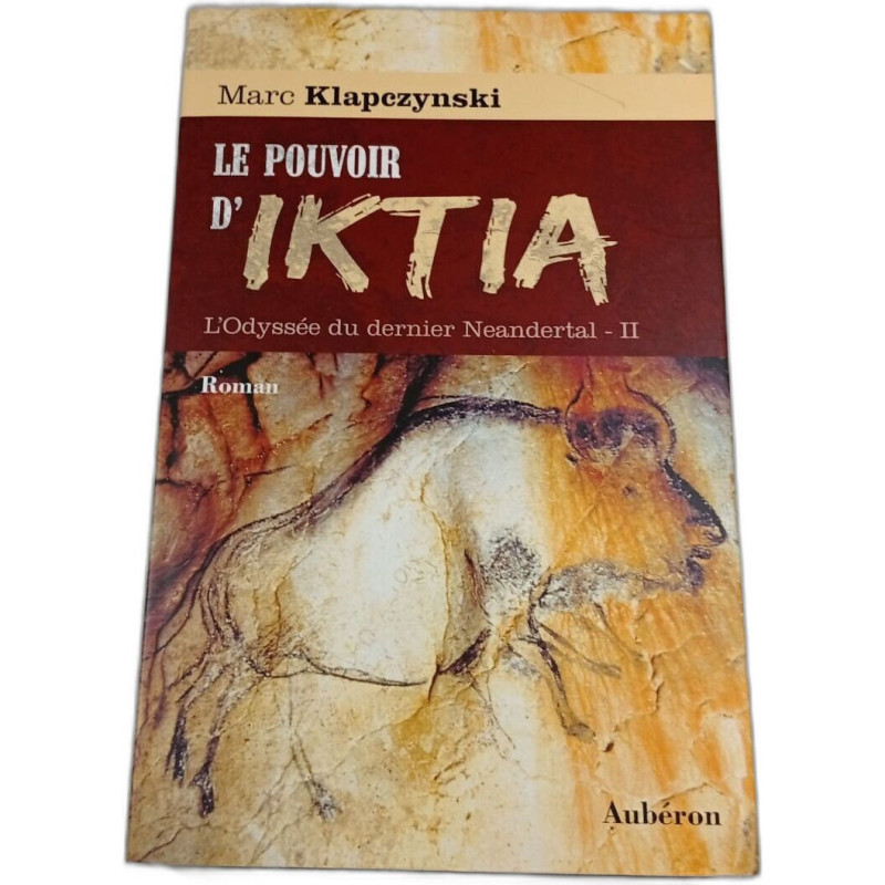L'Odyssée du dernier Neandertal tome 2 : Le pouvoir d'Iktia