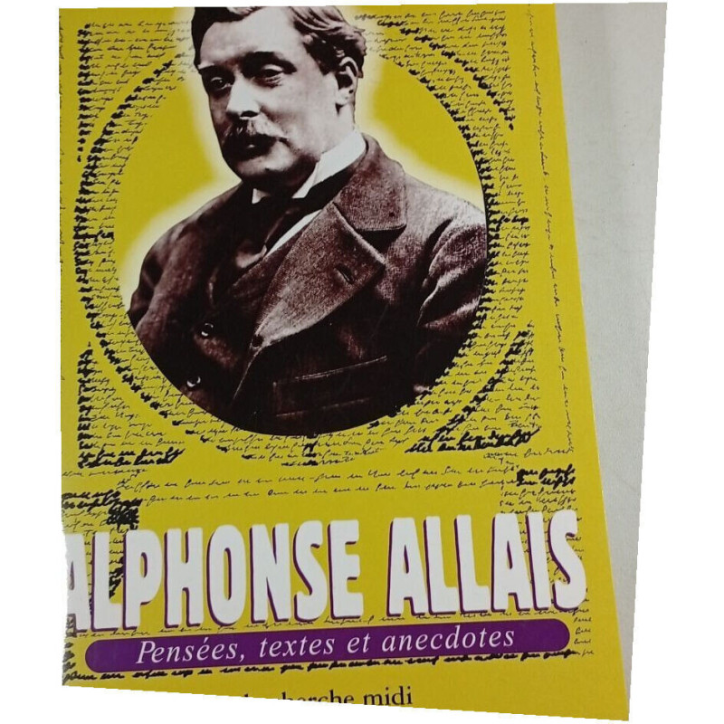 Alphonse Allais : Pensées textes et anecdotes