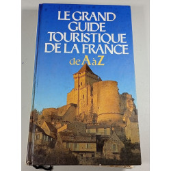 Le Grand Guide Touristique de la France de A à Z