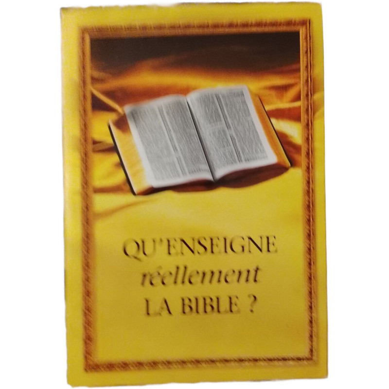 Qu'enseigne réellement la Bible