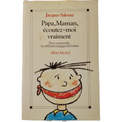 Papa Maman écoutez-moi vraiment
