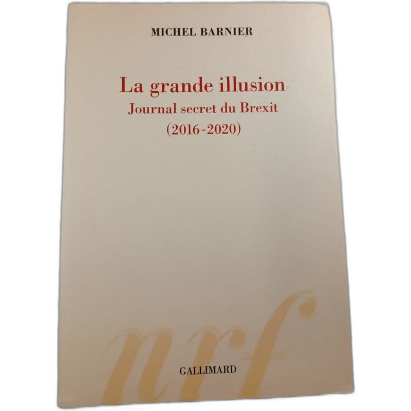 La grande illusion : Journal secret du Brexit (2016-2020)