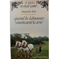 Si 1900 m'était conté... Quand les laboureurs "courtisaient" la terre