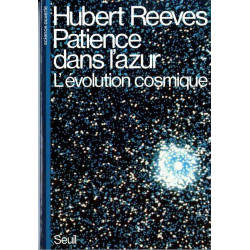 Patience dans l'Azur . L'Evolution Cosmique