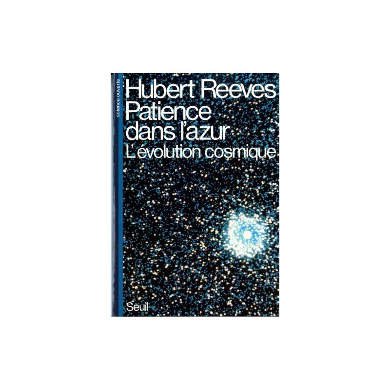 Patience dans l'Azur . L'Evolution Cosmique
