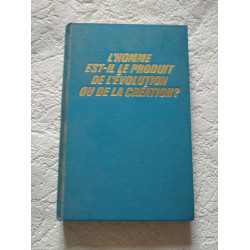 L'homme est-il le produit de l'évolution ou de la création