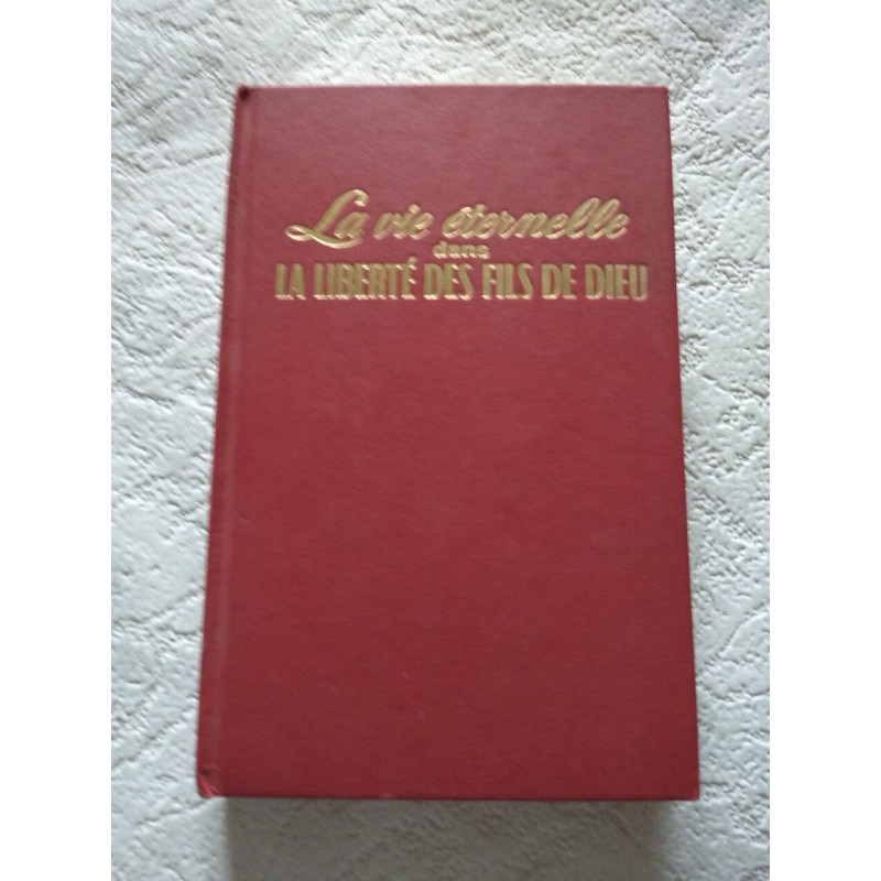 La vie éternelle dans la liberté des fils de Dieu
