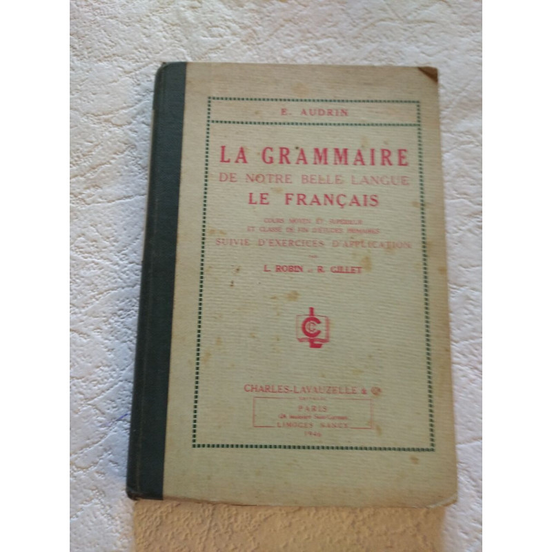 La grammaire de notre belle langue le français