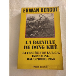 LA BATAILLE DE DONG KHE. La tragédie de la R.C.A Indochine...