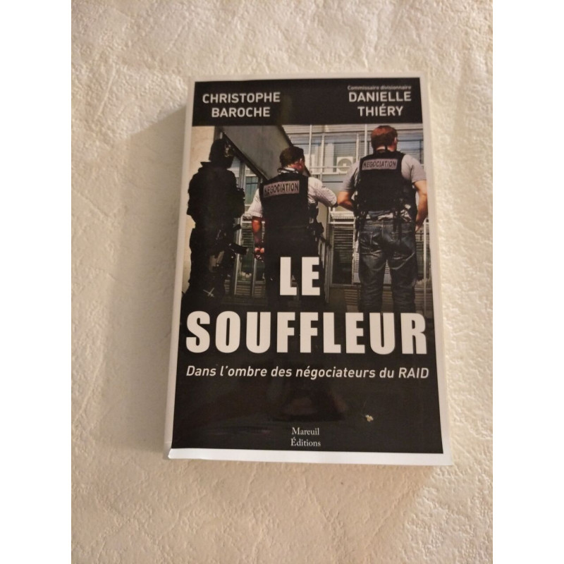 Le souffleur. Dans l'ombre des négociateurs du RAID