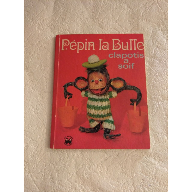 Pépin la Bulle clapotis a. soif