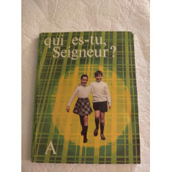 Qui es-tu Seigneur