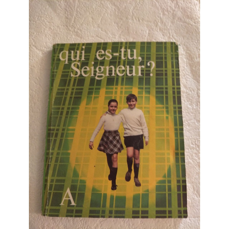 Qui es-tu Seigneur