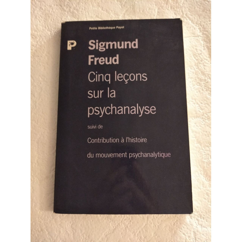 Cinq leçons sur la psychanalyse suivi de Contribution à l'histoire...