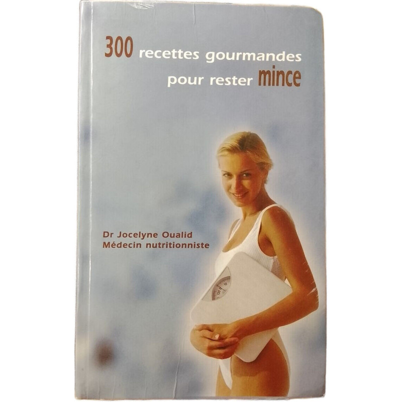 300 recettes gourmandes pour rester mince