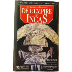La fabuleuse découverte de l'empire des Incas
