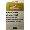 Guérir envers et contre tout : Le guide quotidien du malade et de...