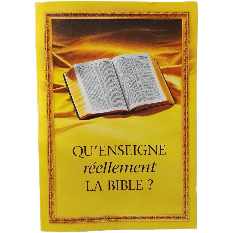 Qu'enseigne réellement la Bible