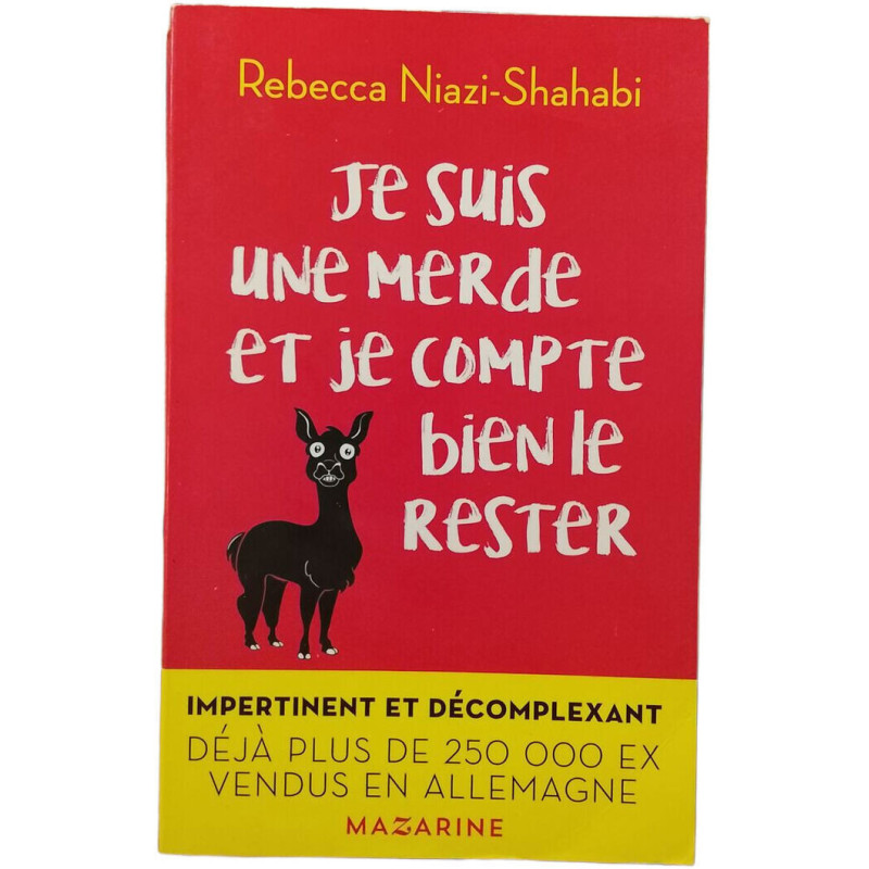 Je suis une merde et je compte bien le rester