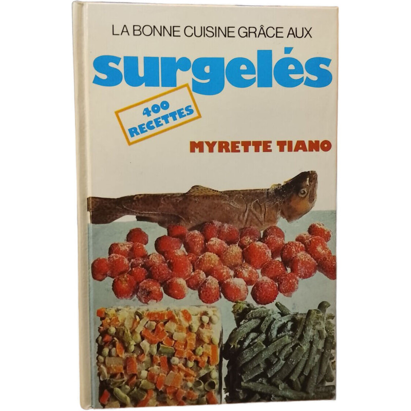 La bonne cuisine grâce aux surgelés