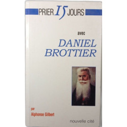 Prier 15 jours avec Daniel Brottier