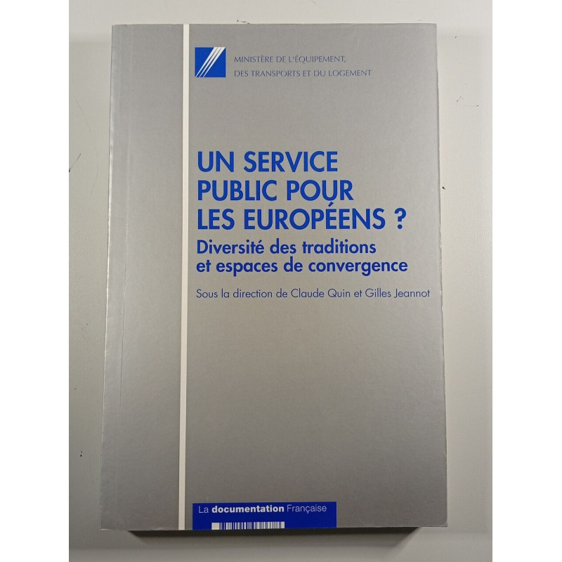 Un service public pour les Européens ? Diversité des traditions et...