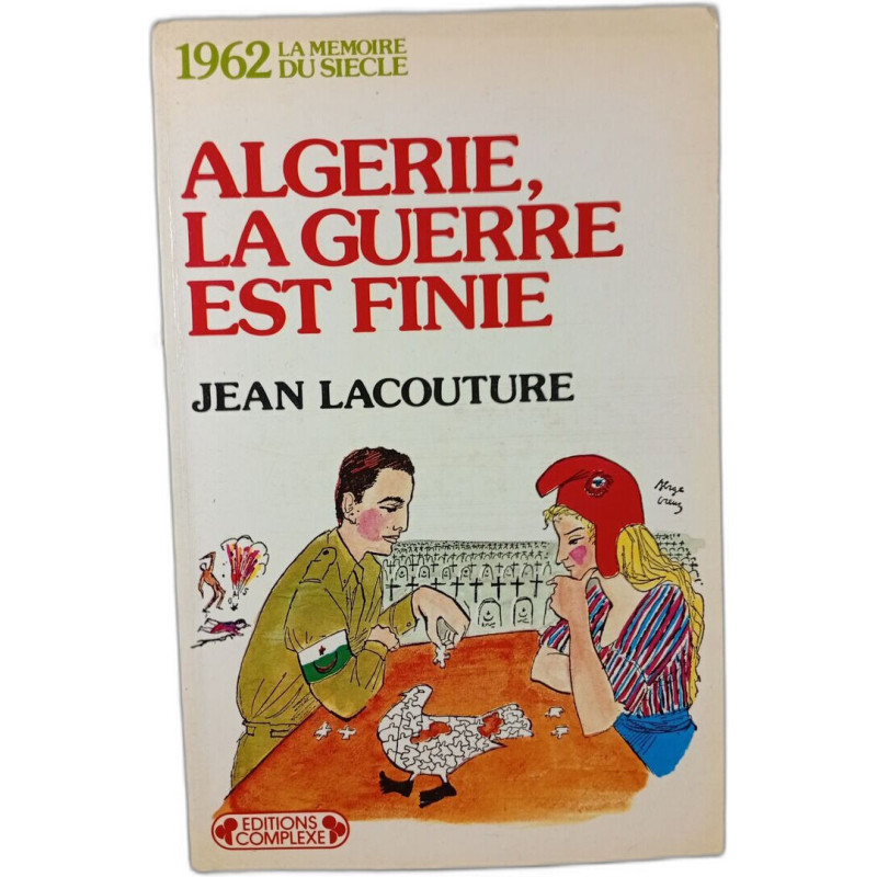 Algérie la guerre est finie