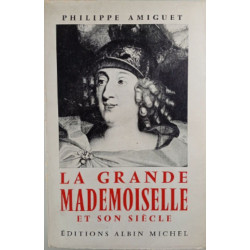 La Grande Mademoiselle et son siècle