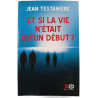 Et si la vie n'était qu'un début