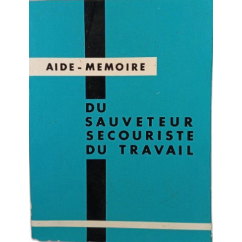 Aide-mémoire du sauveteur secouriste du travail