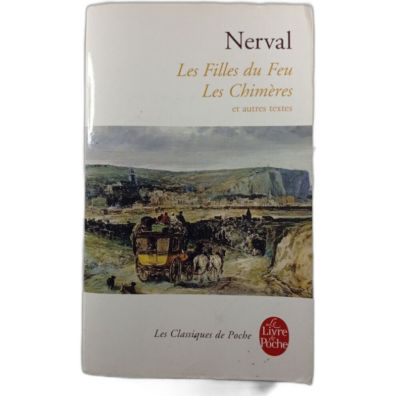Les Filles du Feu Les Chimères et autres textes