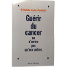 Guérir du cancer ça n'arrive pas qu'aux autres