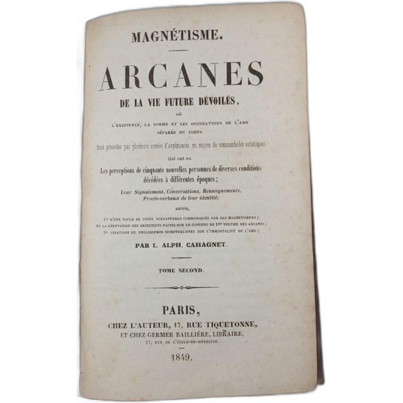 Magnétisme. Arcanes de la vie future dévoilés ou l'existence la...