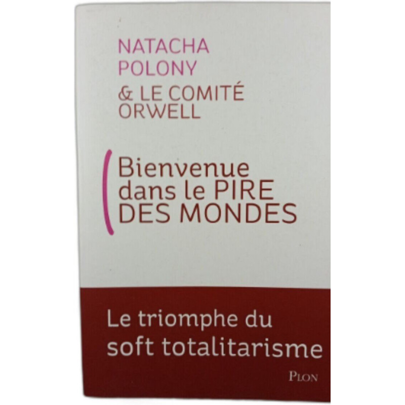 Bienvenue dans le pire des mondes : Le triomphe du soft totalitarisme