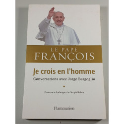 Le pape François: Je crois en l'homme