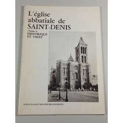 L'église abbatiale de SAINT-DENIS (Tome I) HISTORIQUE ET VISITE