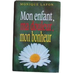 Mon enfant ma douleur mon bonheur