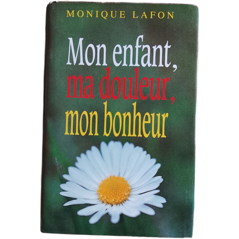 Mon enfant ma douleur mon bonheur
