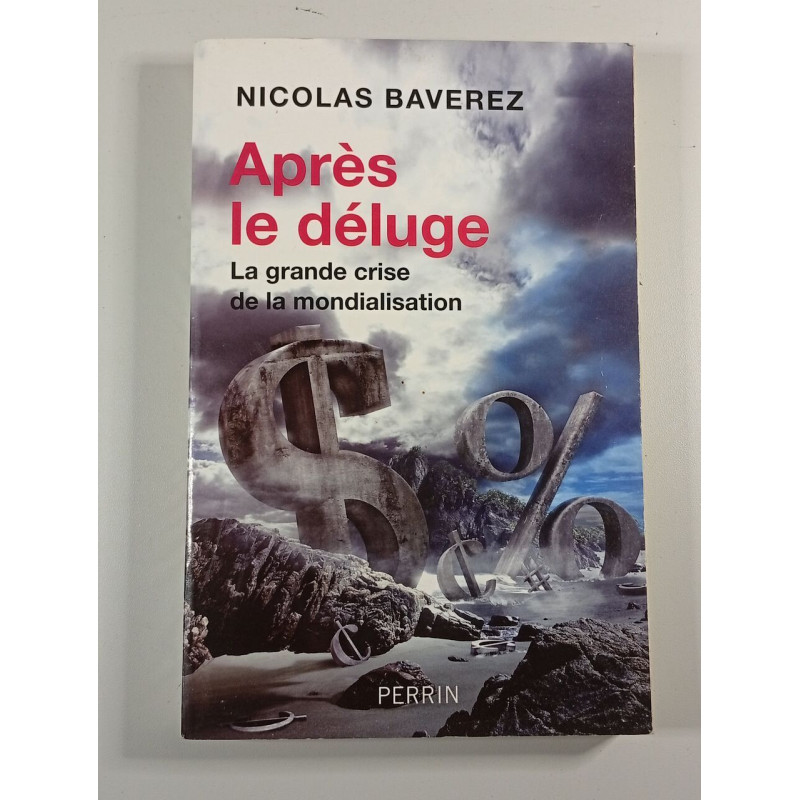 Après le déluge : La grande crise de la mondialisation