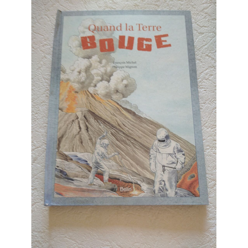 Quand la Terre BOUGE