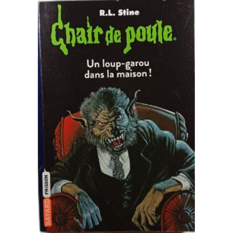 Chair de poule. Un loup-garou dans la maison